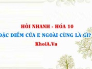 Đặc điểm của Electron lớp ngoài cùng của nguyên tử là gì? Hỏi nhanh Hóa 10